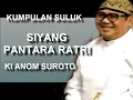 Lagu SIYANG PANTARA RATRI KI ANOM SUROTO