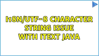 -8 character string issue with itext java