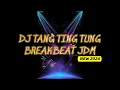 Download Lagu DJ TANG TING TUNG BREAKBEAT JDM 2024