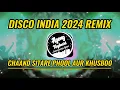 Download Lagu DISCO INDIA 2024 CHAAND SITARE PHOOL AUR KHUSBOO REMIX ( Kahona pyaar hai Songs )