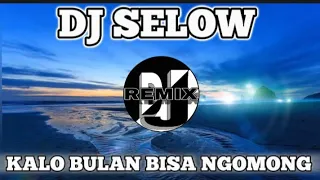 Download DJ SELOW KALAU BULAN BISA NGOMONG FULL BASS SANTUY TERBARU 2024!!!! MP3