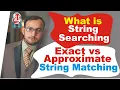 33 What is String Searching Difference between Exact Approximate String matching with example