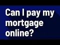 Can I pay my mortgage online
