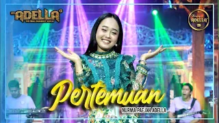 pertemuan nurma paejah adella om adella