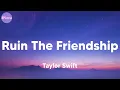 Taylor Swift - Ruin The Friendship (Lyrics)