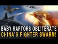 BABY RAPTORS OBLITERATE CHINA’S FIGHTER SWARM!