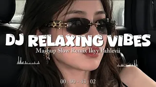 DJ Relaxing Vibes Ikyy Pahlevii Terbaru 2026‼️🎶