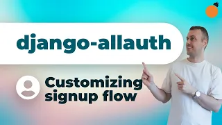 Customizing django-allauth - custom signup forms and logic