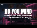 DJ Khaled - Do You Mind ft. Nicki Minaj, Chris Brown, August Alsina, Jeremih, Future \u0026 Rick (Lyrics)