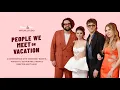 Lagu PEOPLE WE MEET ON VACATION: Emily Bader, Tom Blyth, Emily Henry \u0026 Brett Haley | CherryPicks