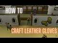 OSRS How to craft leather gloves
