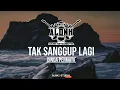 TAK SANGGUP LAGI - Dinda Permata (Cover Instrumental) by ALONK