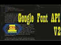 How to work with Google Font API v2 CSS Explained