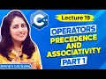 Lec 19 Operators Precedence and Associativity in C - part 1 C Tutorials for Beginners