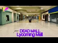 DEAD MALL - Lycoming Mall