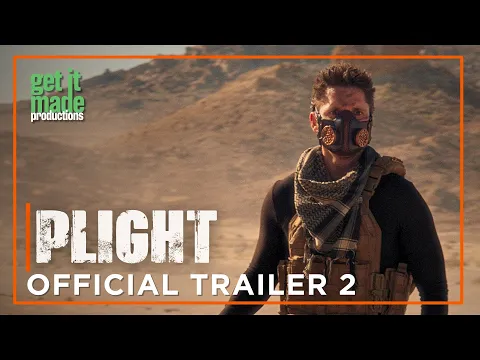 Plight | Official Trailer 2 | Get It Made