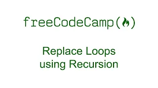 Replace Loops using Recursion