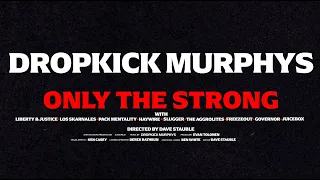 Only The Strong -Dropkick Murphys - (Official Music Video)