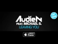 Download Lagu Audien ft. Michael S. - Leaving You (Official Radio Edit)