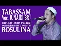 Download Lagu JUNAIDI BRJ - TABASSAM | RAUDLATUS SHALAWAT LI AN-NASYIIN \