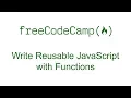 Write Reusable JavaScript with Functions - Free Code Camp
