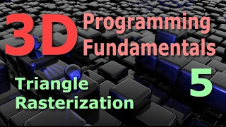 3D Programming Fundamentals Triangle Rasterization Tutorial 5