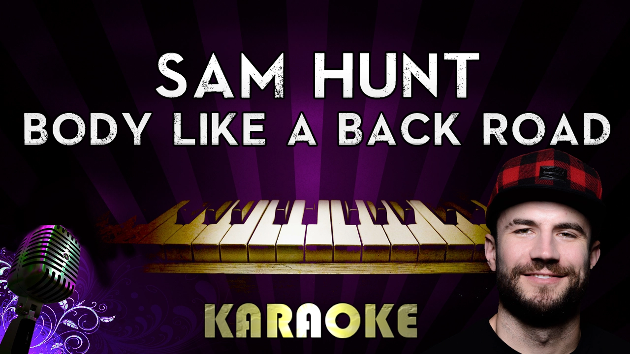 Sam Hunt - Body Like A Back Road (Karaoke Instrumental) | Higher Key Piano Version
