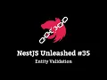 NestJS Unleashed - Entity Validation