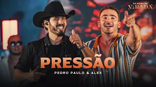 Pedro Paulo & Alex  - Pressão [Na Hora da Virada]