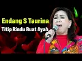 Download Lagu Endang S. Taurina - Titip Rindu Buat Ayah Lyrics
