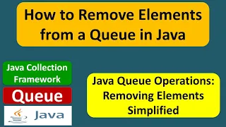 How to Remove Elements from a Queue in Java Java Collection Framework