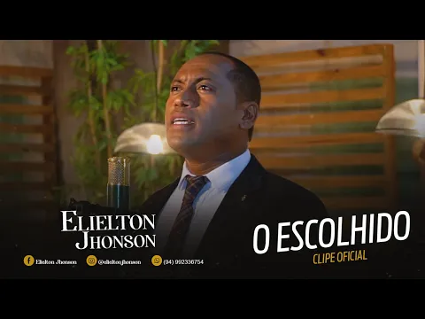 Download MP3 Elielton Jhonson - O Escolhido / Clipe Oficial