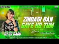 Download Lagu Zindagi Ban Gaye Ho Tum Dj Song || Hindi Dj Remix Song Trending || Edm Drop Remix || Viral Dj Song 