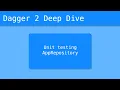 Dagger 2 Deep Dive - Unit Testing AppRepository