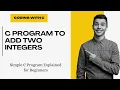 C Program to Add Two Numbers C programming for beginners