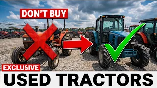 5 Used Tractors You MUST Stop Buying in 2026 And 5 You Can Trust