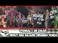Lagu PONDAL \u0026 DE GALAR Rebut Nak Bajang di bawah tenda di Klaci Kaja