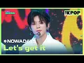 Lagu NOWADAYS, Let’s get it (NOWADAYS, 렛츠기릿) [THE SHOW 241203]