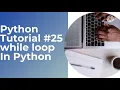 Python Tutorial - Python for Beginners in Hindi while loop in Python