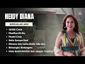 Download Lagu Heidy Diana Kumpulan Lagu Lawas | Istilah Cinta, Maafkan Diriku, Model Cinta