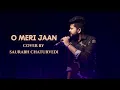 Download Lagu O Meri Jaan | Cover By Saurabh Chaturvedi | KK | Pritam | Sandeep Srivastava