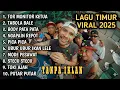 LAGU TIMUR VIRAL 2025 TOR MONITOR KETUA TABOLA BALE BODY PATA NAGAPAIN REPOT PICA PICA (TANPA IKLAN)