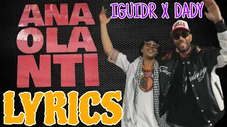 IGUIDR X DADA ANA OLA NTI LYRICS PAROLES 