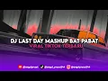 Download Lagu DJ MASHUP LAST DAY MASHUP BAT PABAT STYLE LAMBADA VIRAL TIKTOK TERBARU MENGKANE