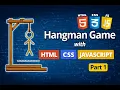 HANGMAN GAME WITH HTML CSS AND JAVASCRIPT PART 1
