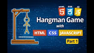 HANGMAN GAME WITH HTML CSS AND JAVASCRIPT PART 1