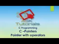 C Pointers Pointers with operators C programming tutorials for beginner Part 34