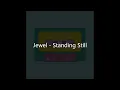 Download Lagu Jewel - Standing Still (Lyrics)