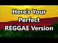 Here's Your Perfect - Kristel Fulgar | DJ John Paul REGGAE Version