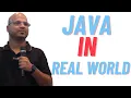 Java in Real World